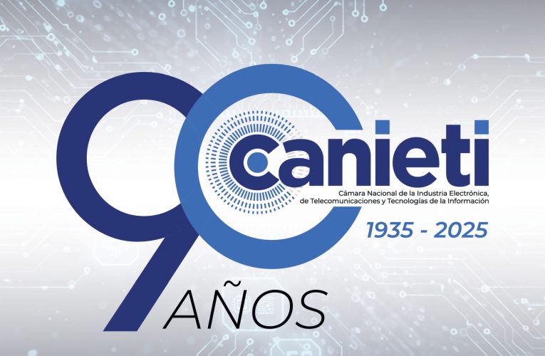 CANIETI 90 ANIVERSARIO- LA FUERZA DE LA ALTA TECNOLOGIA 2025.